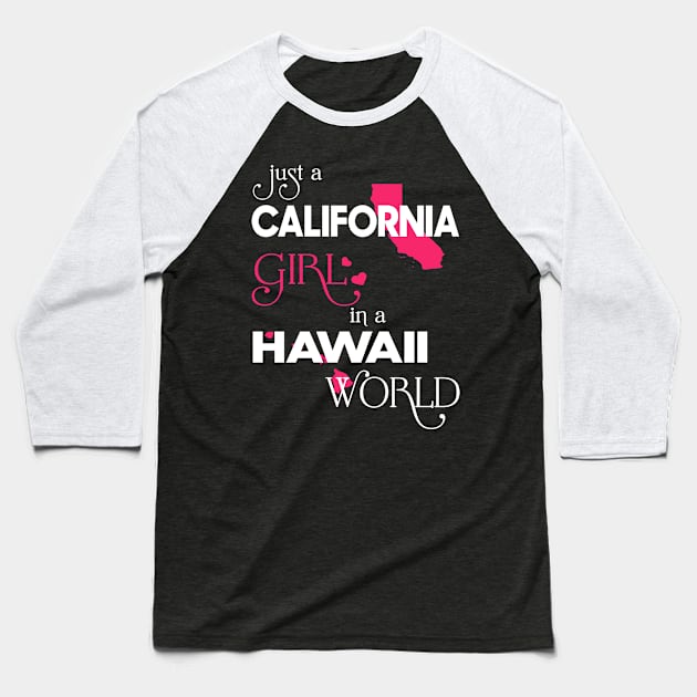 Just California Girl In Hawaii World Baseball T-Shirt by FaustoSiciliancl